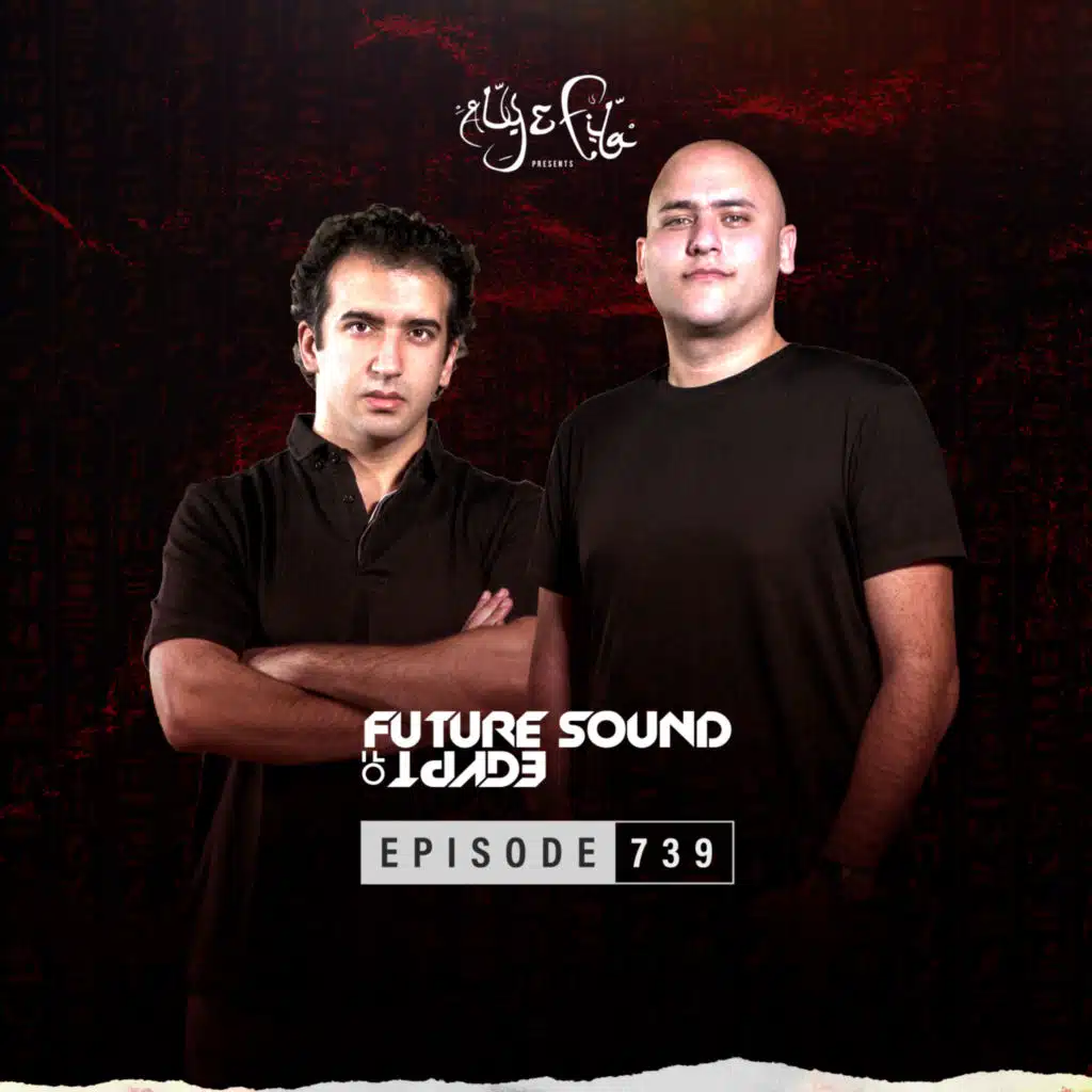 FSOE 739 - Future Sound Of Egypt Episode 739