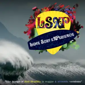 Love Surf Experience (The Songs of Jimi Hendrix in Reggae & Acoustic Versions)