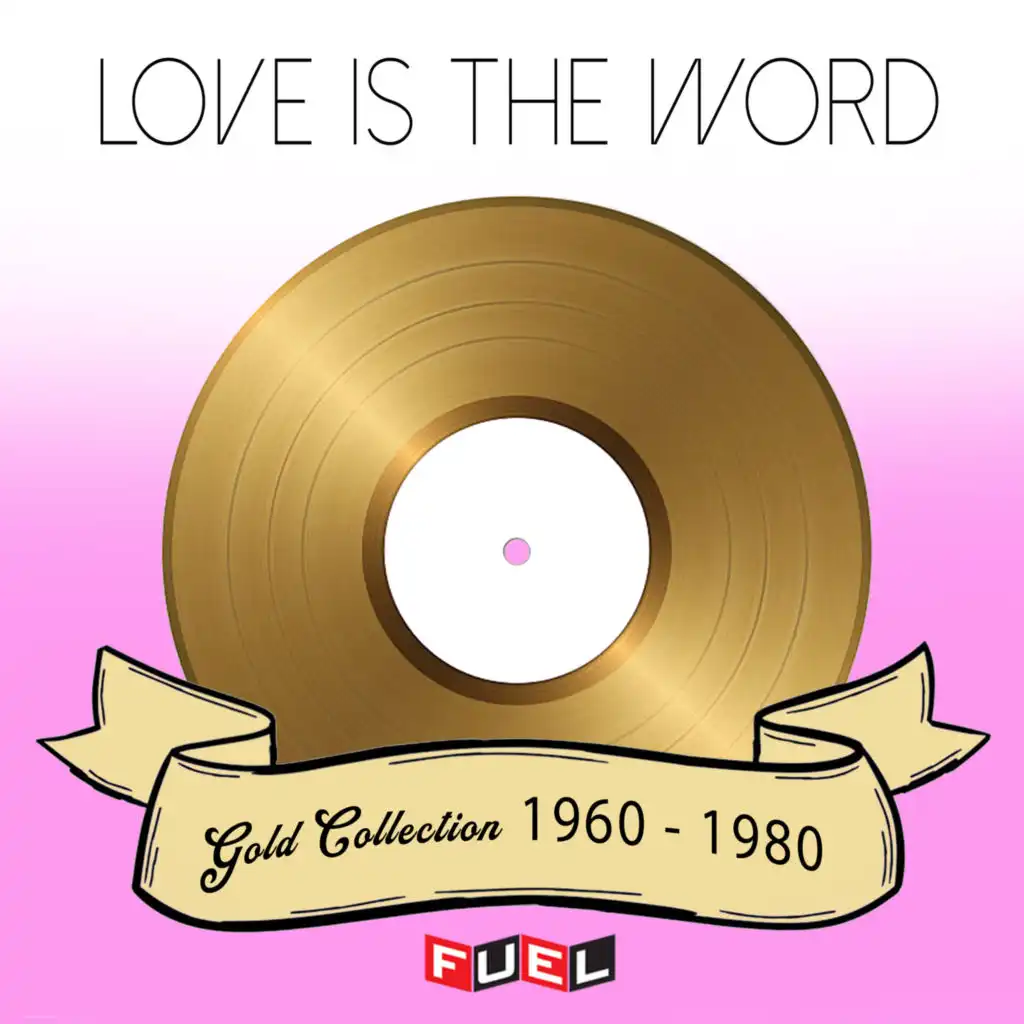 Love is the Word Gold Collection 1960 - 1980