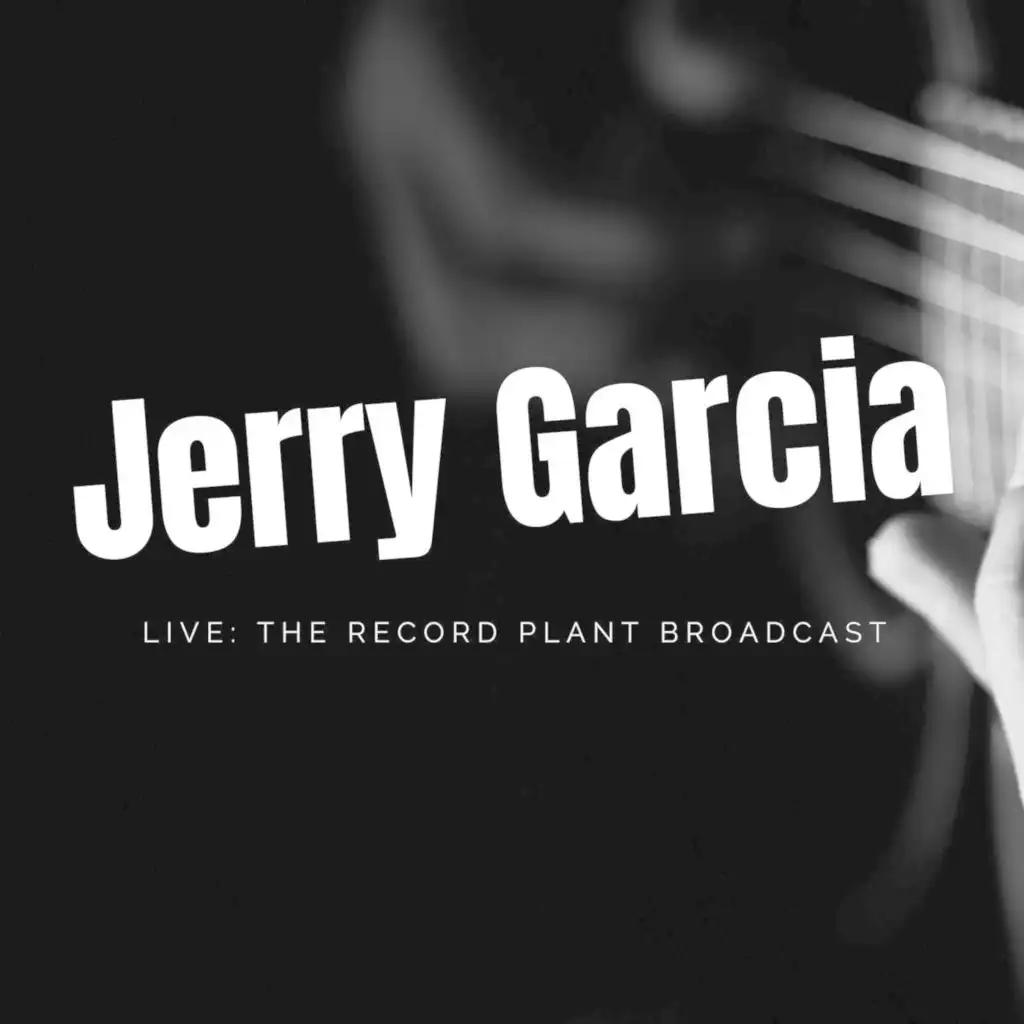 Jerry Garcia Live: The Record Plant Broadcast