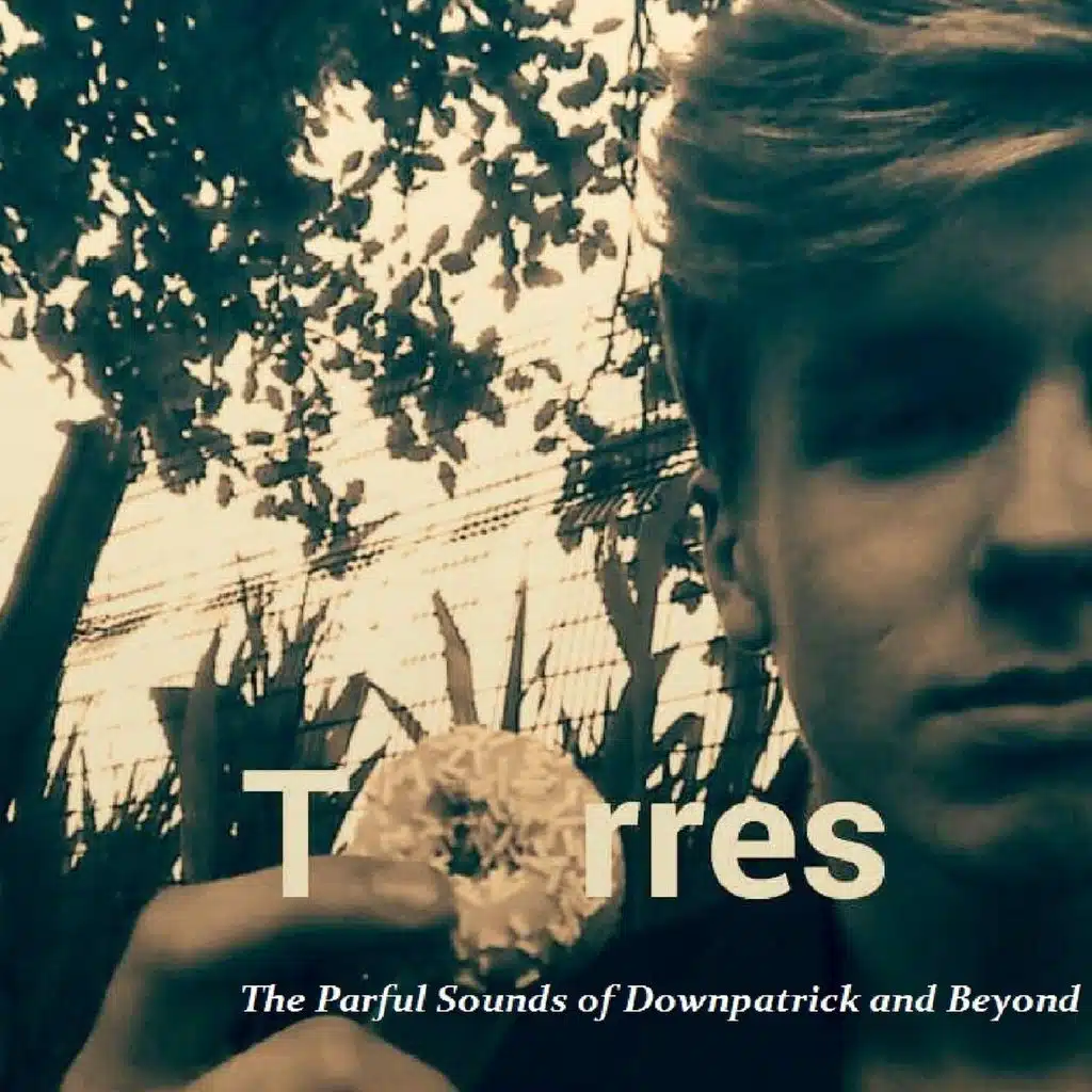 The Parful Sounds of Downpatric and Beyond