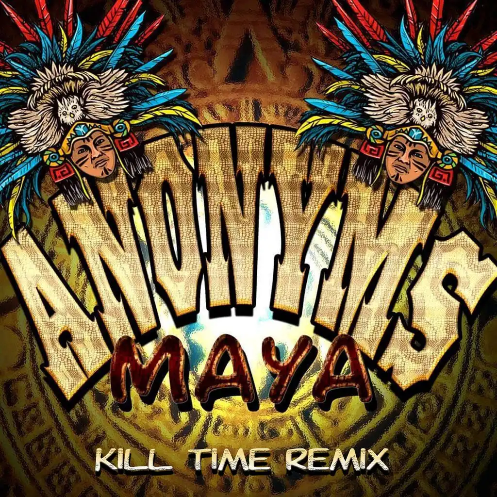 Maya (Kill Time Remix)