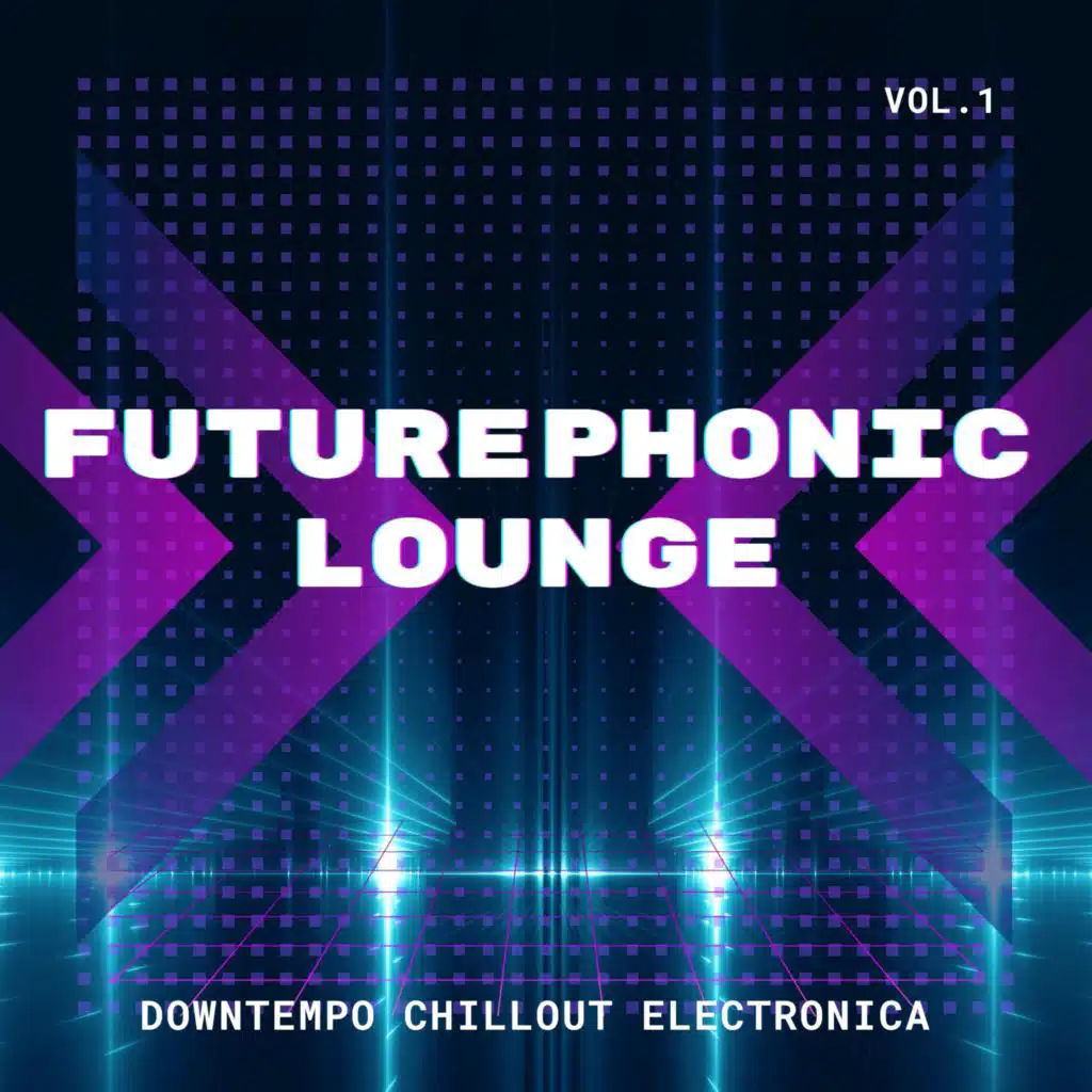 Futurephonic Lounge, Vol.1 (Downtempo Chillout Electronica)