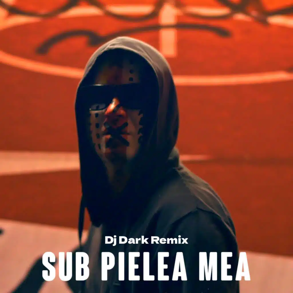 Sub pielea mea (Dj Dark Remix)