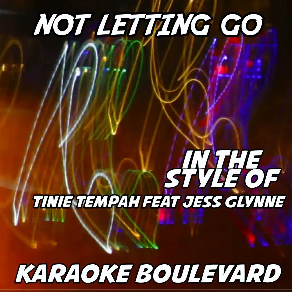 Not Letting Go (Originally Performed by Tinie Tempah feat Jess Glynne) [Karaoke Versions]