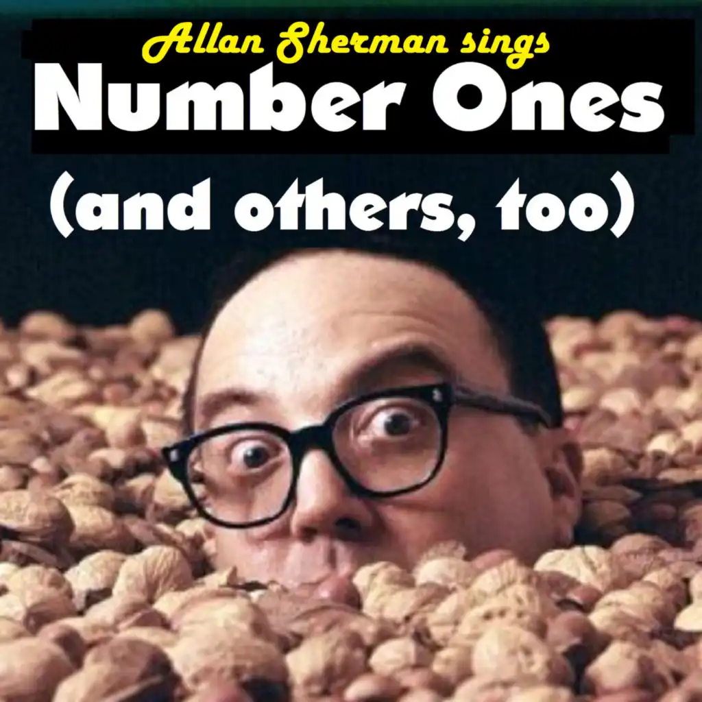 Allan Sherman sings Number Ones (and others, too)
