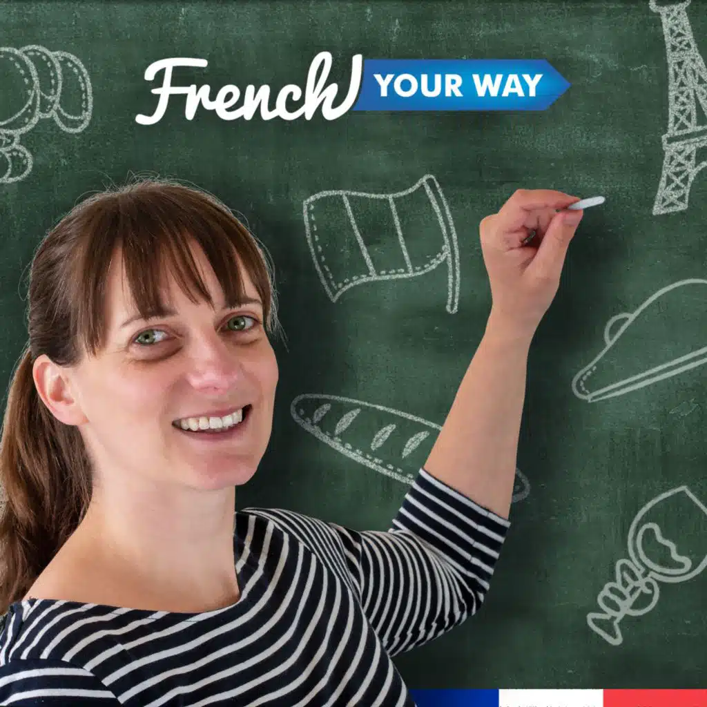 French Your Way Podcast: Learn French with Jessica | French Grammar | French Vocabulary | French Exp
