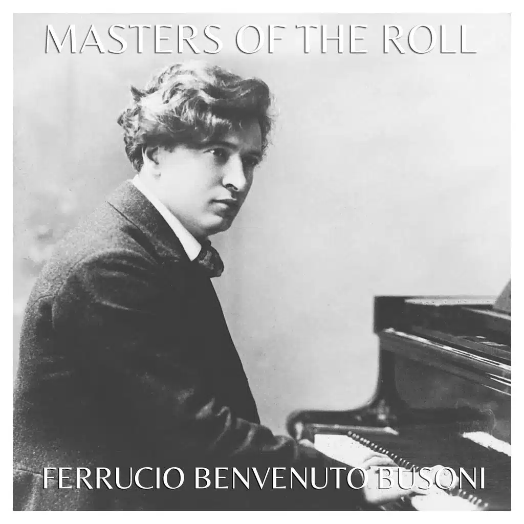 The Masters of the Roll – Ferruccio Benvenuto Busoni