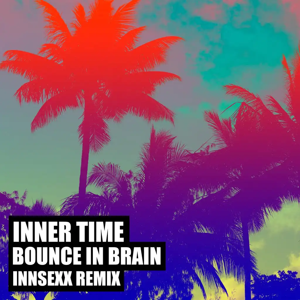 Bounce in Brain (Innsexx Remix)