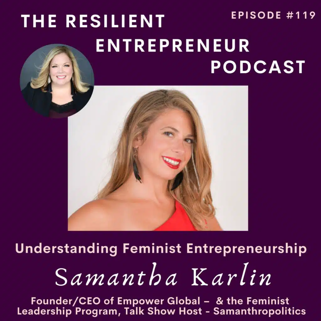 EP 119 | Samantha Karlin - Understanding Feminist Entrepreneurship