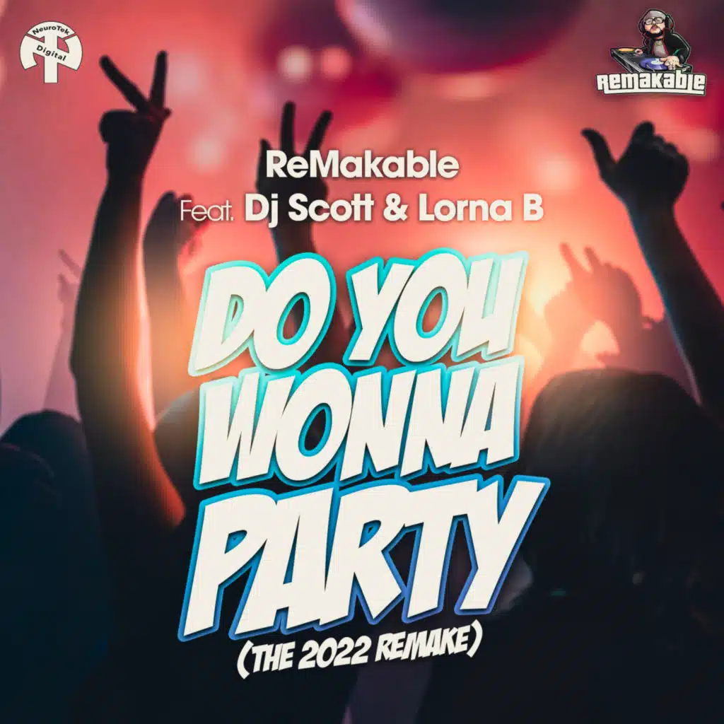 Do You Wonna Party (The 2022 ReMake) [feat. DJ Scott & Lorna B]