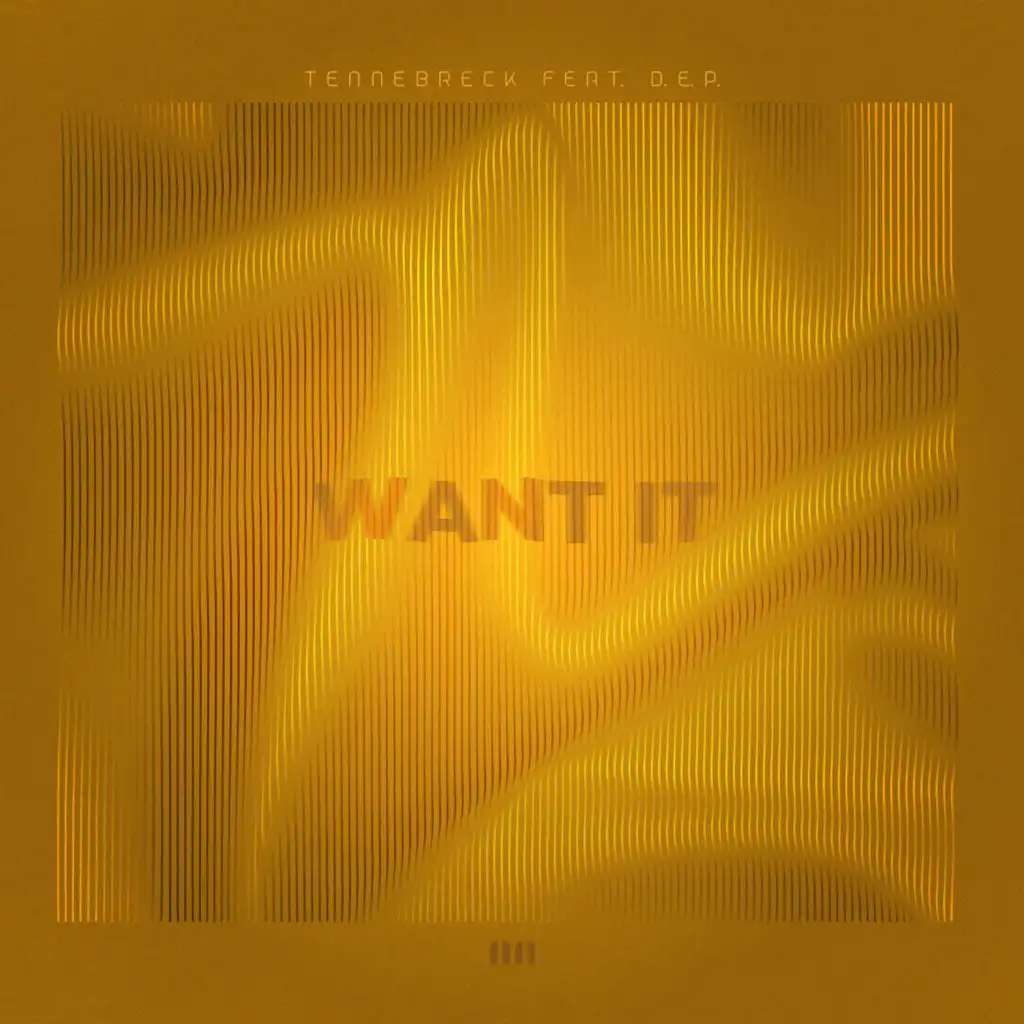 Want It (feat. D.E.P.)