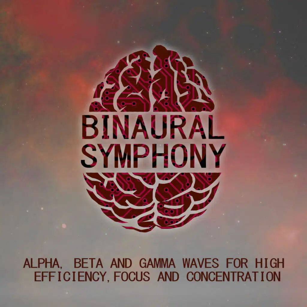 Binaural Brainwaves for High Efficiency, Focus and Concentration (Gamma, Beta, Alpha)