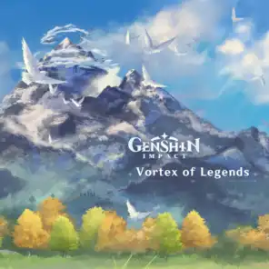 Genshin Impact - Vortex of Legends (Original Game Soundtrack)