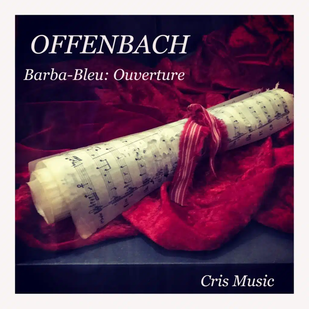 Offenbach: Barbe-Bleu: Ouverture