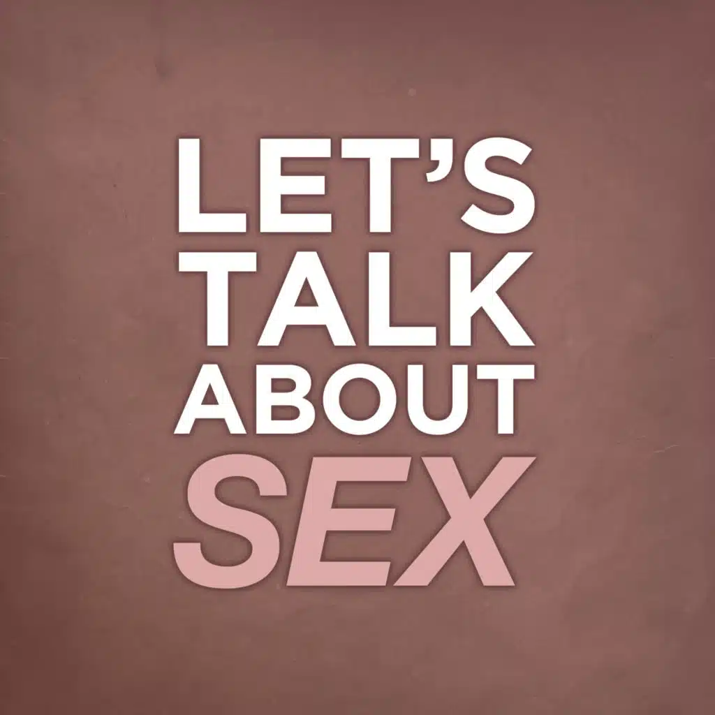 Lets Talk About Sex