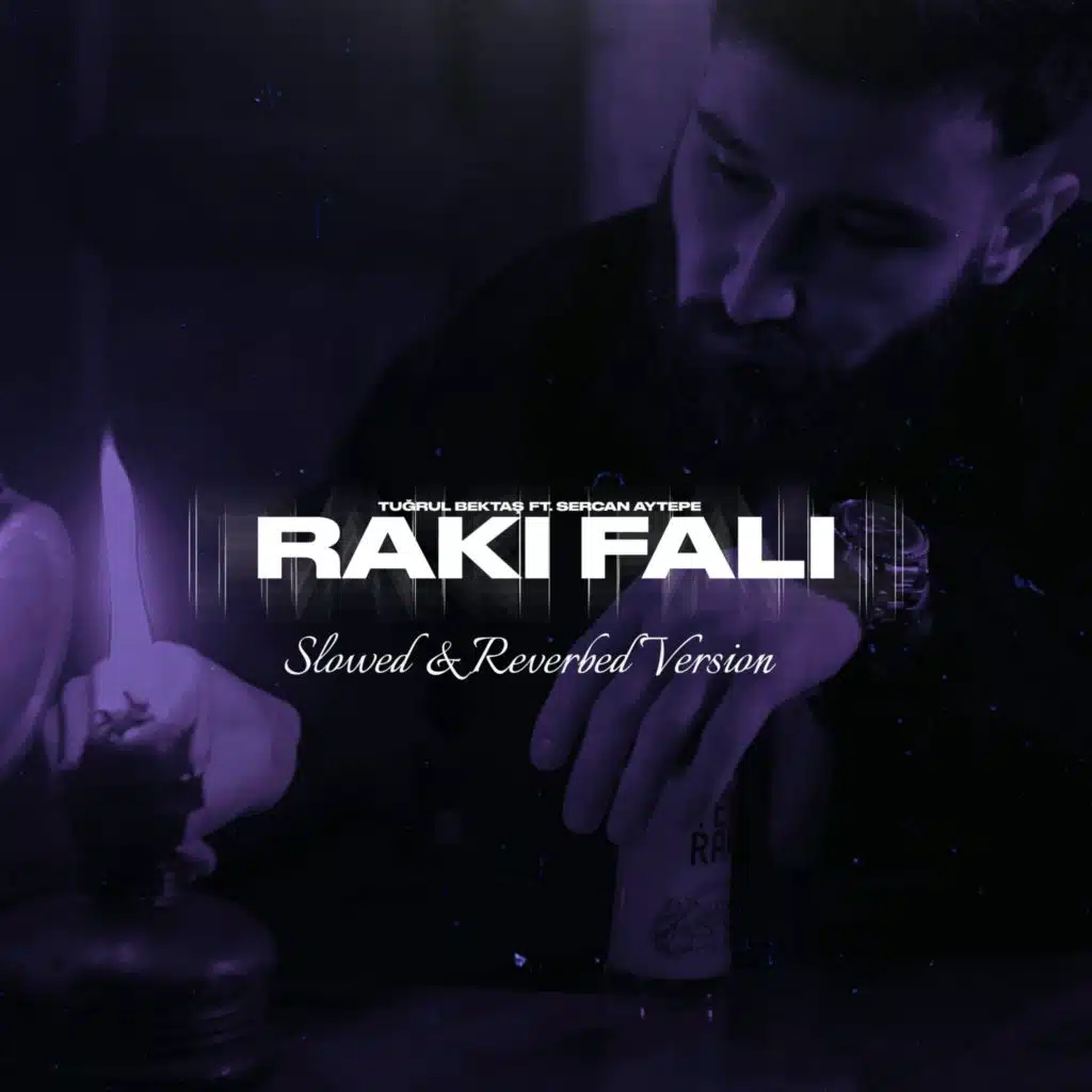 Rakı Falı (Slowed & Reverbed Version) [feat. Sercan Aytepe]