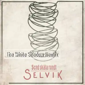 Send Skåla Rundt (The White Shadow Remix  [Radio Edit])