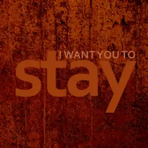 I Want You To Stay (Rihanna Covers, Etc)