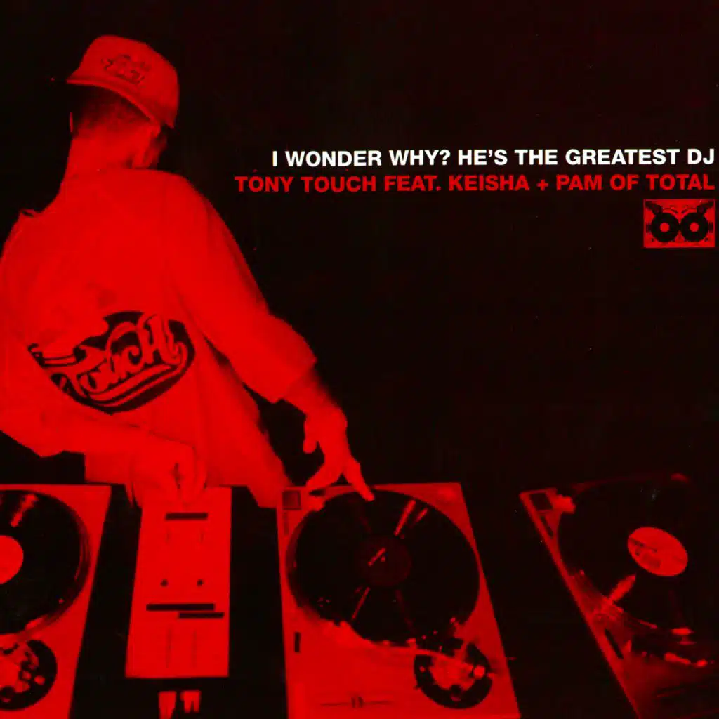 I Wonder Why? (He's the Greatest DJ) [feat. Keisha & Pam of Total]