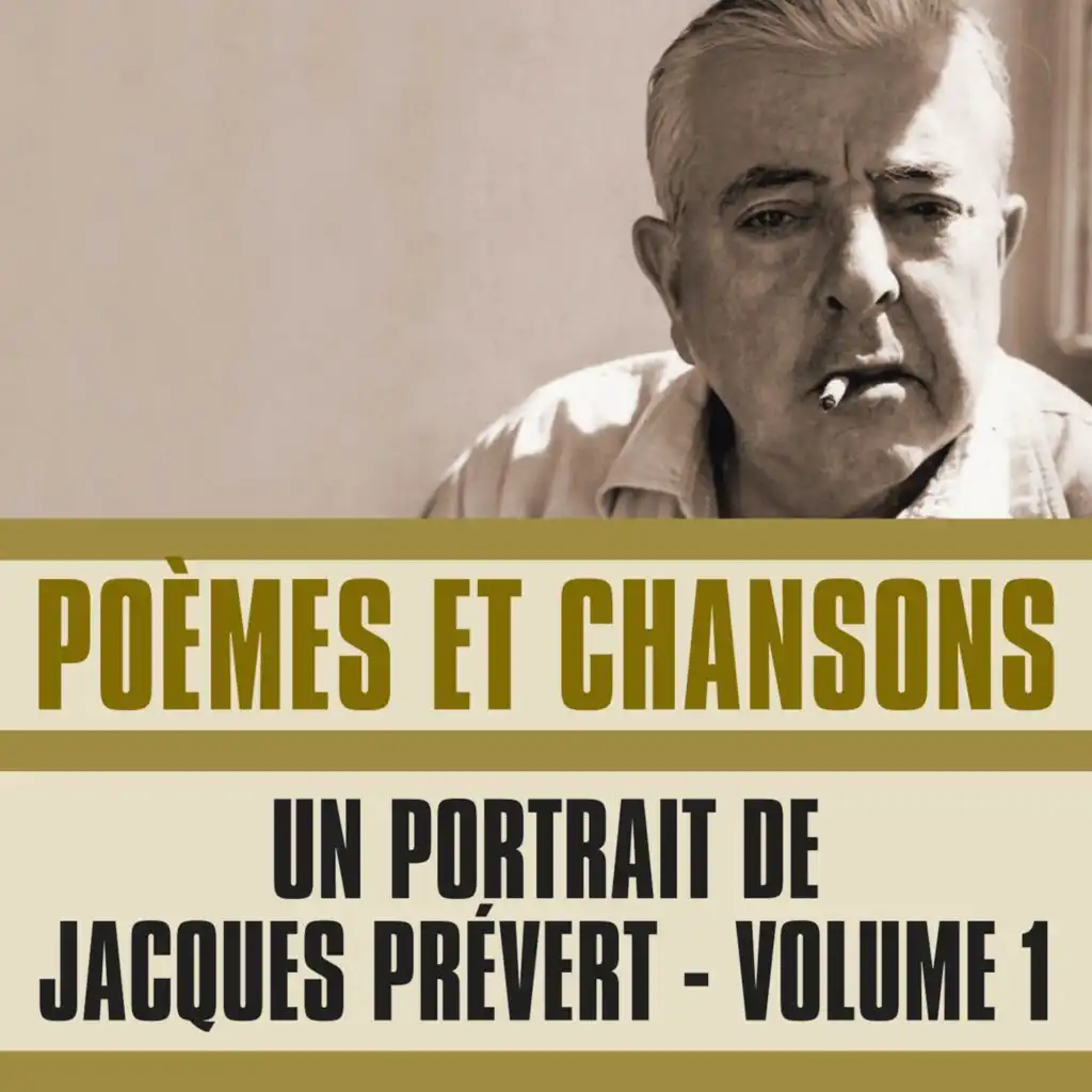 Poemes et Chansons - Un Portrait de Jacques Prévert, Vol. 1