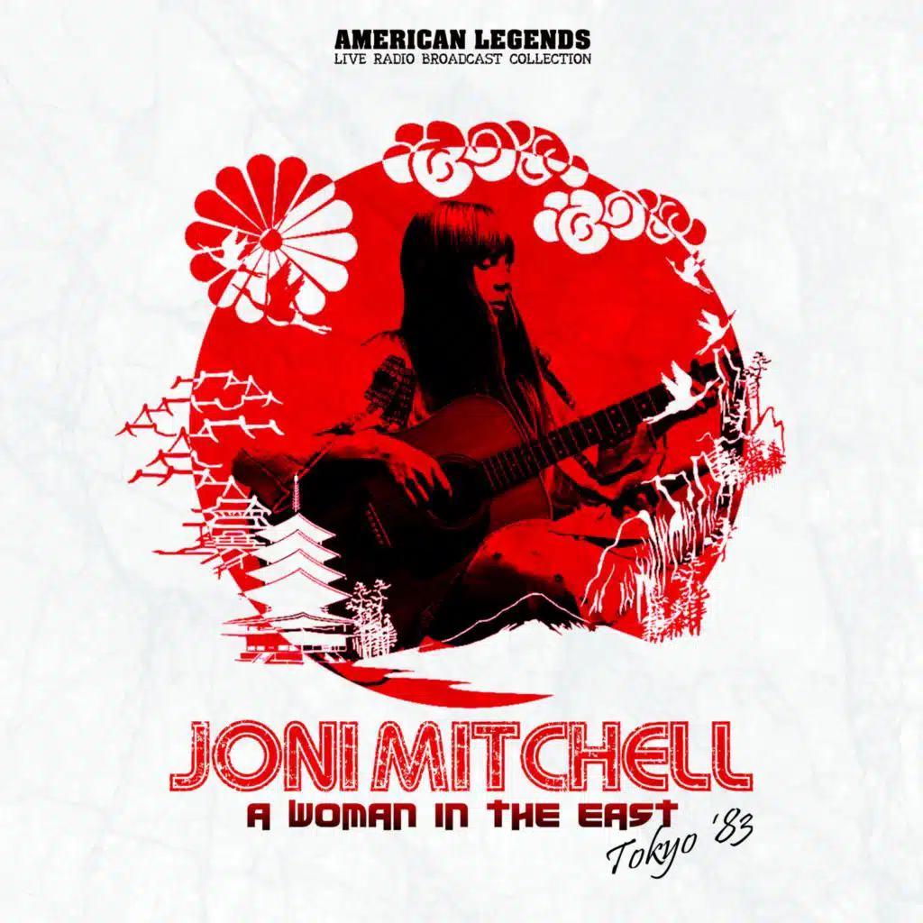 Joni Mitchell Live: A Woman In The East