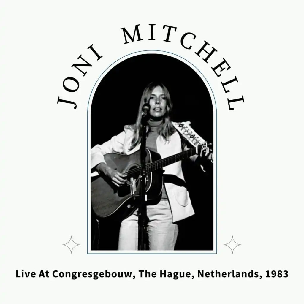 Joni Mitchell Live At Congresgebouw, The Hague, Netherlands, 1983