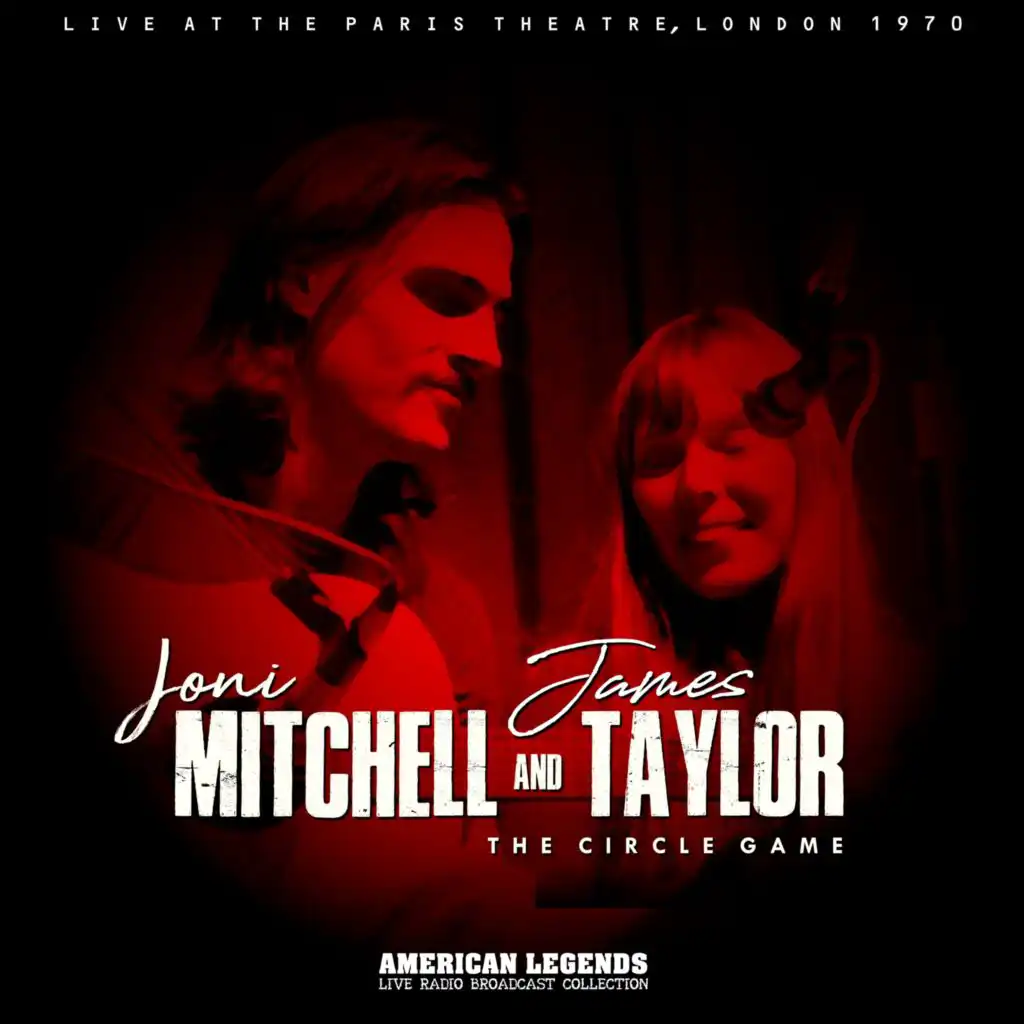 Joni Mitchell & James Taylor Live: The Circle Game