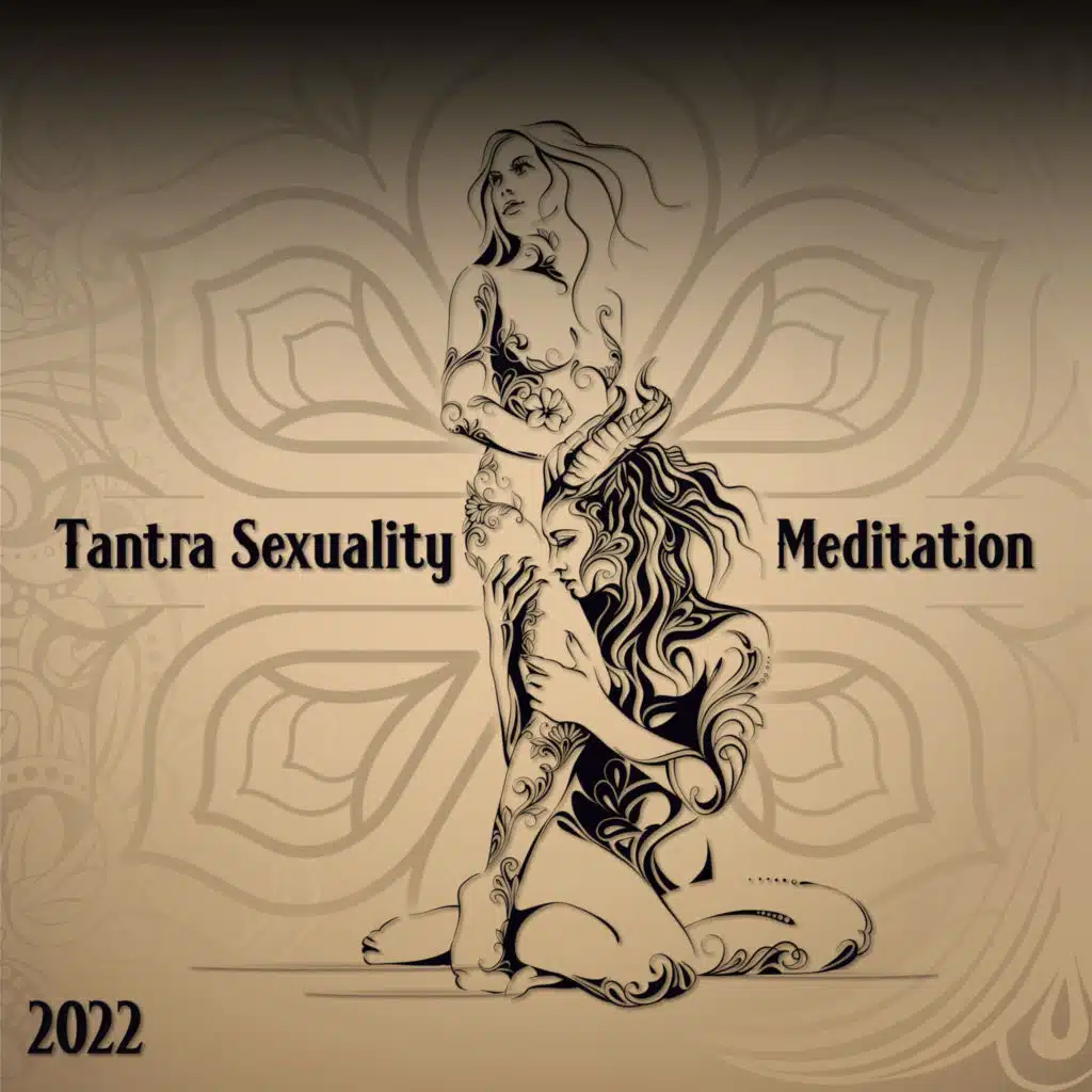 2022 Tantra Sexuality Meditation - Create More Intimacy In Your Life