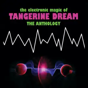 The Electronic Magic of Tangerine Dream - the Anthology