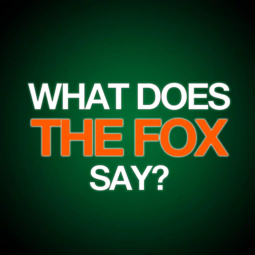 What Does The Fox Say