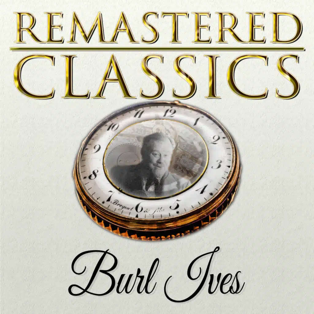Remastered Classics, Vol. 101, Burl Ives