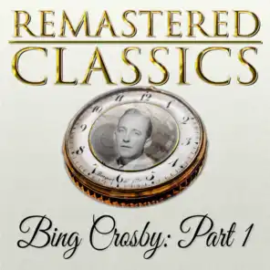 Remastered Classics, Vol. 94, Bing Crosby, Pt. 1