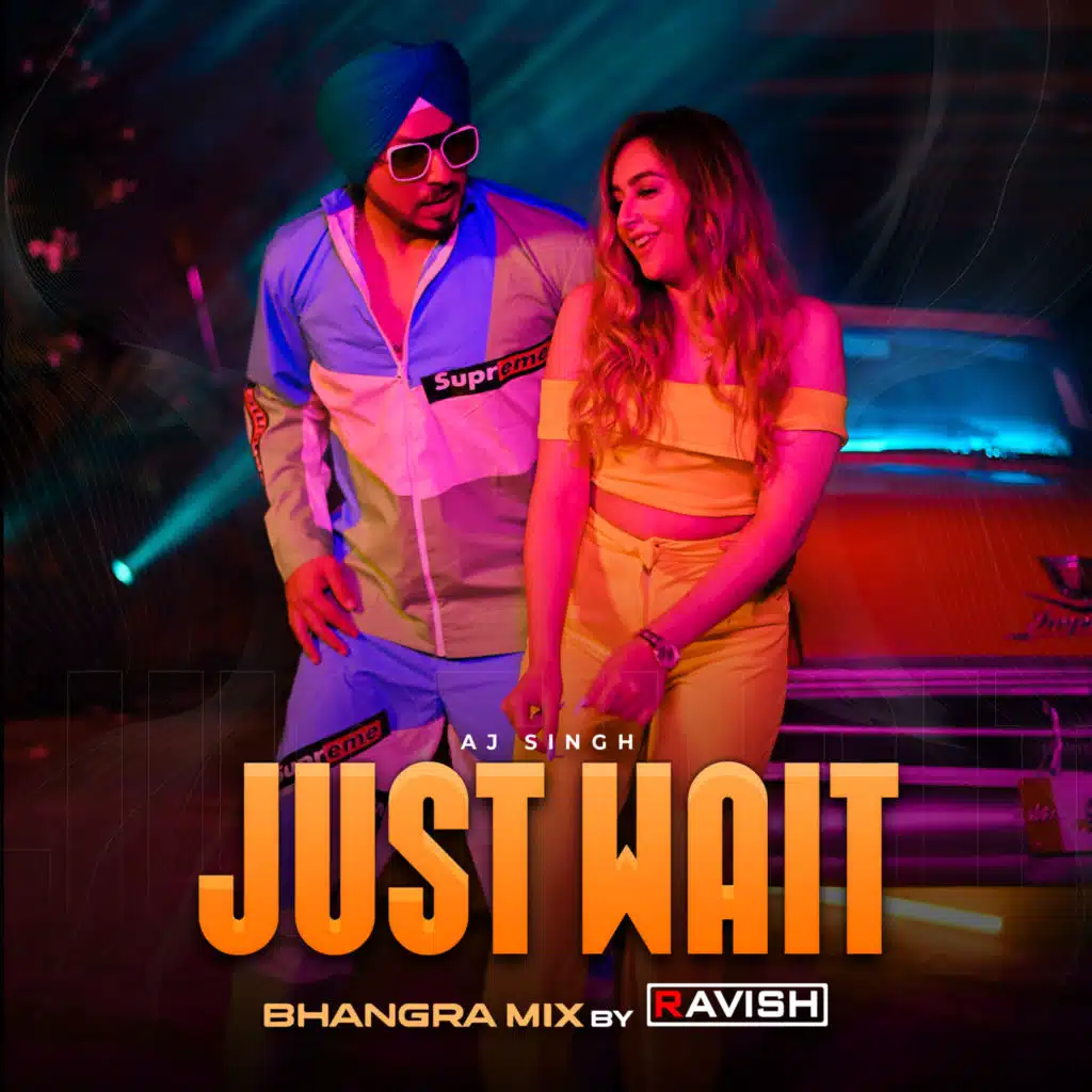 Just Wait (Dj Ravish Bhangra Mix)