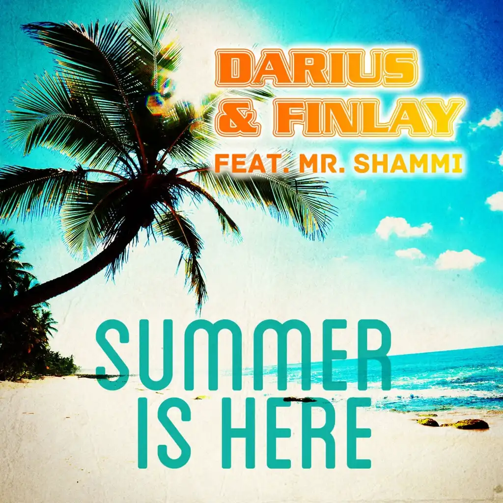 Summer Is Here (Club Mix) [ft. Mr. Shammi]