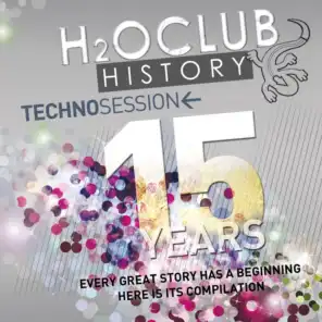 H2o Club History 15 Years (Techno Session)