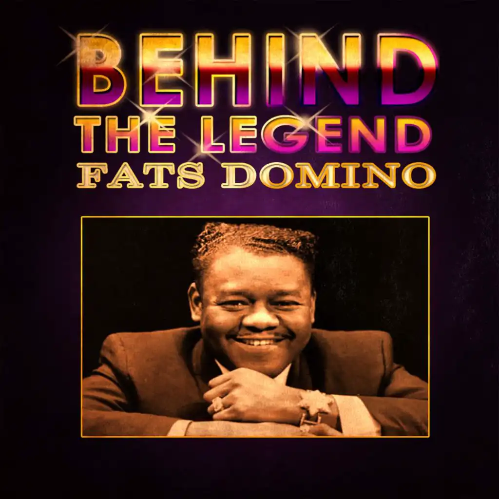 Behind The Legend  - Fats Domino