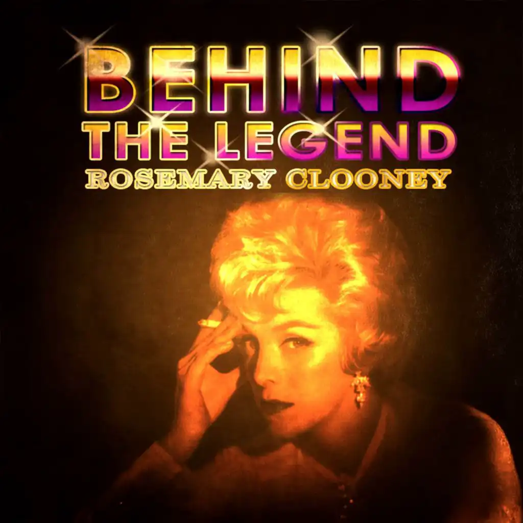 Behind The Legend - Rosemary Clooney