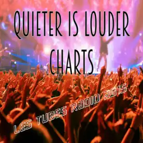 Quieter Is Louder Charts (Les tubes radio 2015)