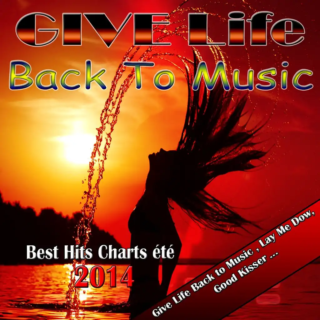 Give Life Back to Music (Best Hits Charts - Été 2014)