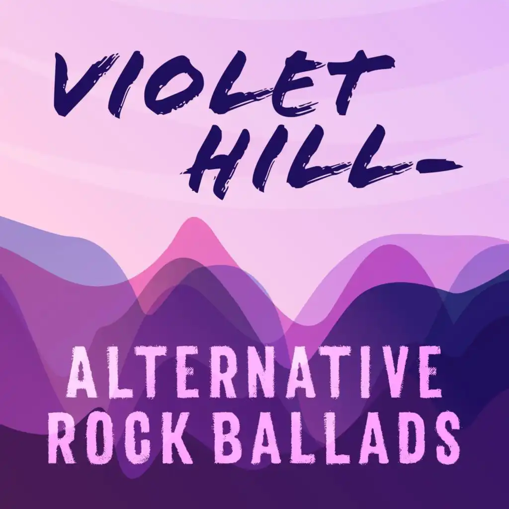 Violet Hill - Alternative Rock Ballads