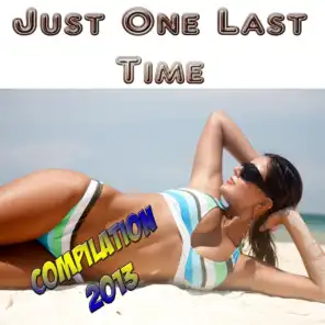 Just One Last Time (Compilation 2013)