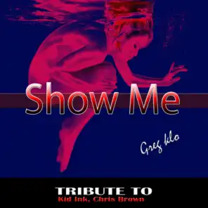 Show Me: Tribute to Kid Ink, Chris Brown