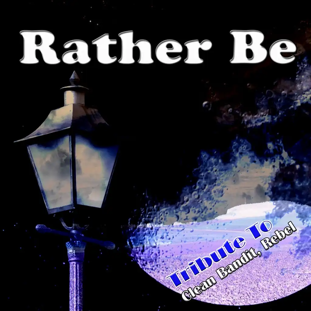 Rather Be: Tribute to Clean Bandit, Rebel