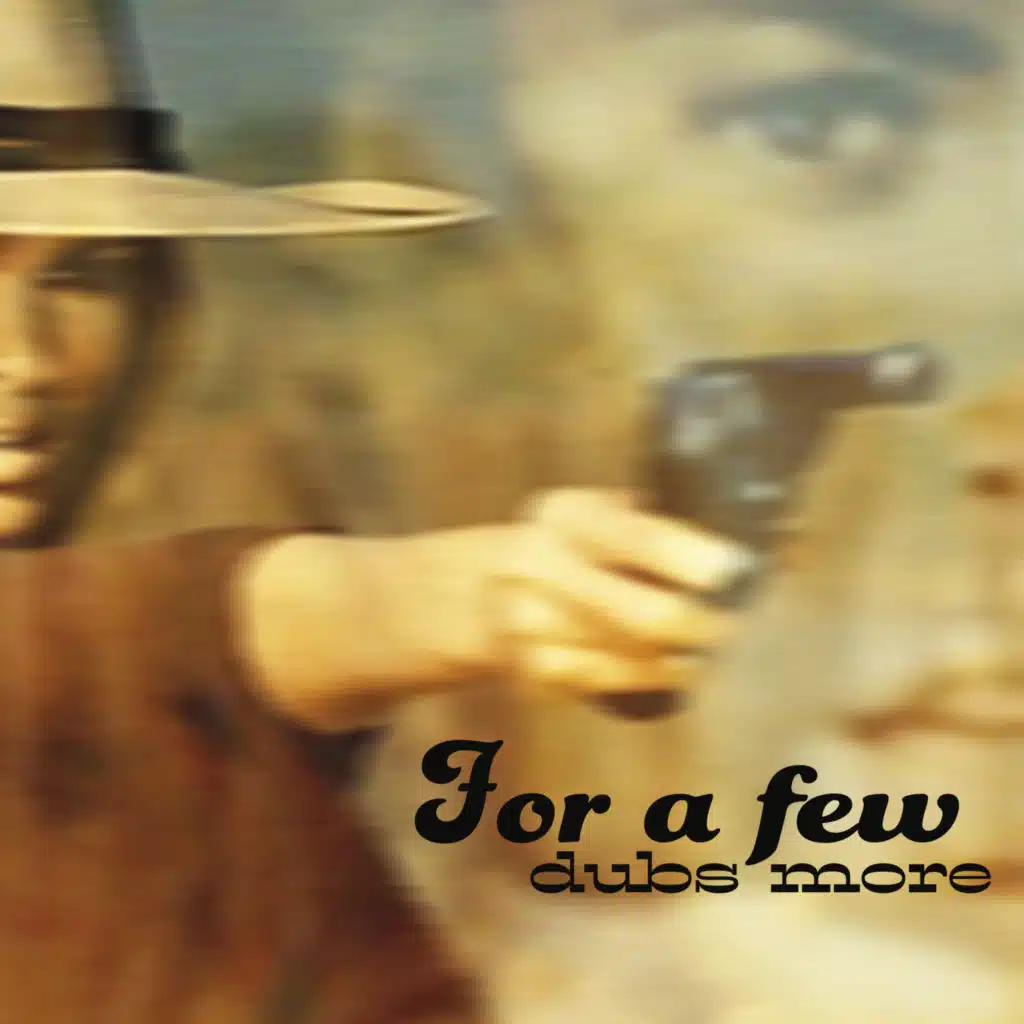 For A Few Dubs More