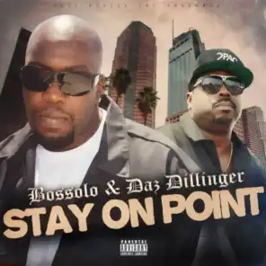 Stay On Point (feat. Daz Dillinger)