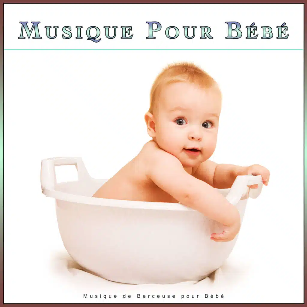 Musique Pour Bébé : Musique de Berceuse pour Bébé