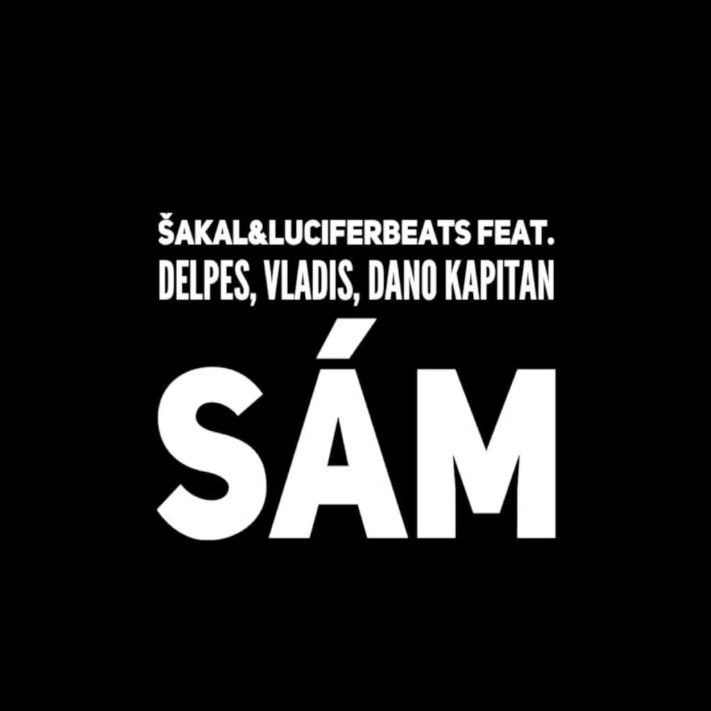 Sám (feat. Vladis, DelPes & Dano Kapitán)