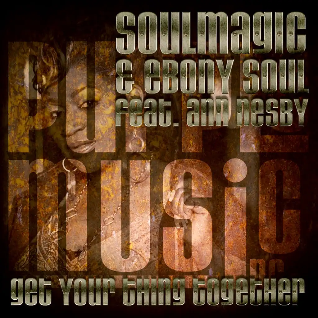 Get Your Thing Together (Soulmagic Main Mix) [ft. Ann Nesby]