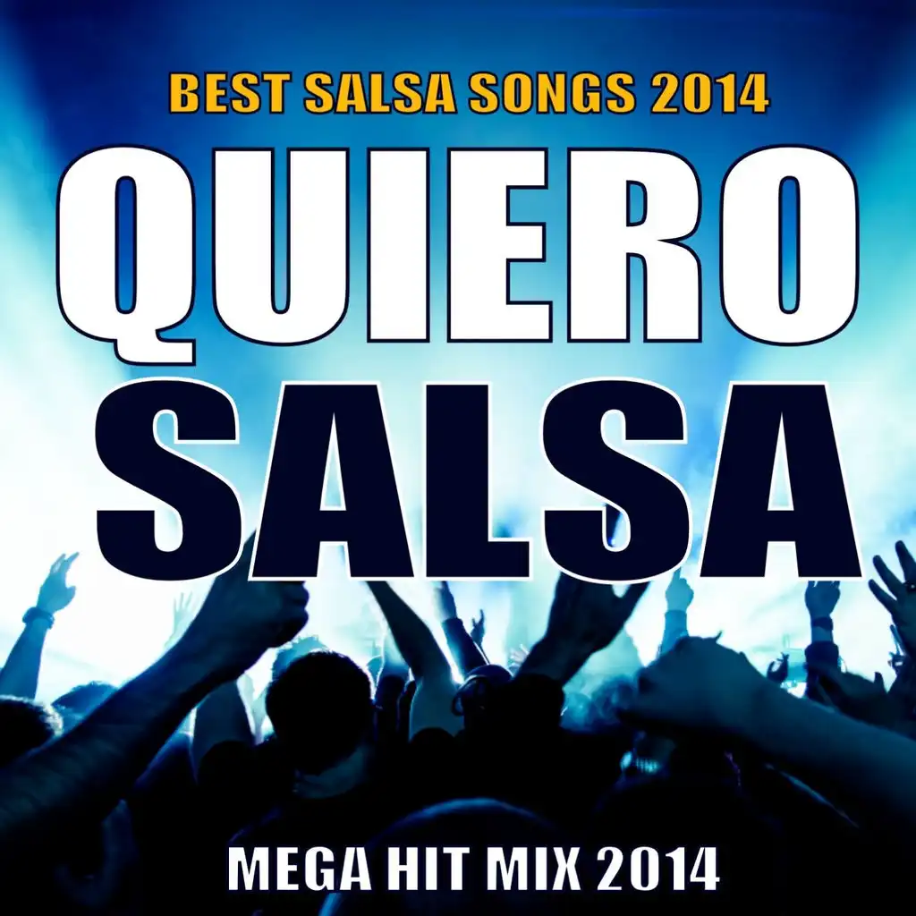 Quiero Salsa 2014 - Mega Hit Mix (Best Salsa Songs 2014)